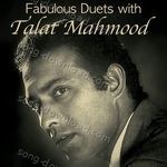 Fabulous Duets with Talat Mahmood - Talat Mahmood Song Download